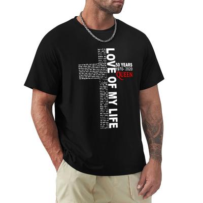 Love of My Life TShirt Man Tshirt Street Wear Sports Fans Anime Tshirt Plain T Shirts Men