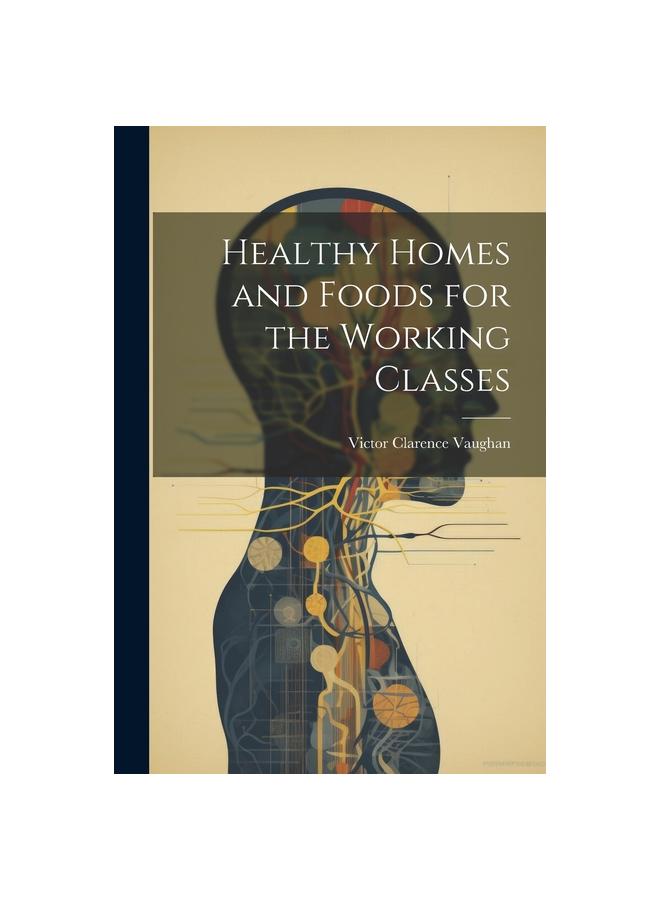 Libro Healthy Homes and Foods for the Working Classes