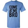 Come At Me Bro - Funny Pop Culture Parody Short Sleeve T-Shirt