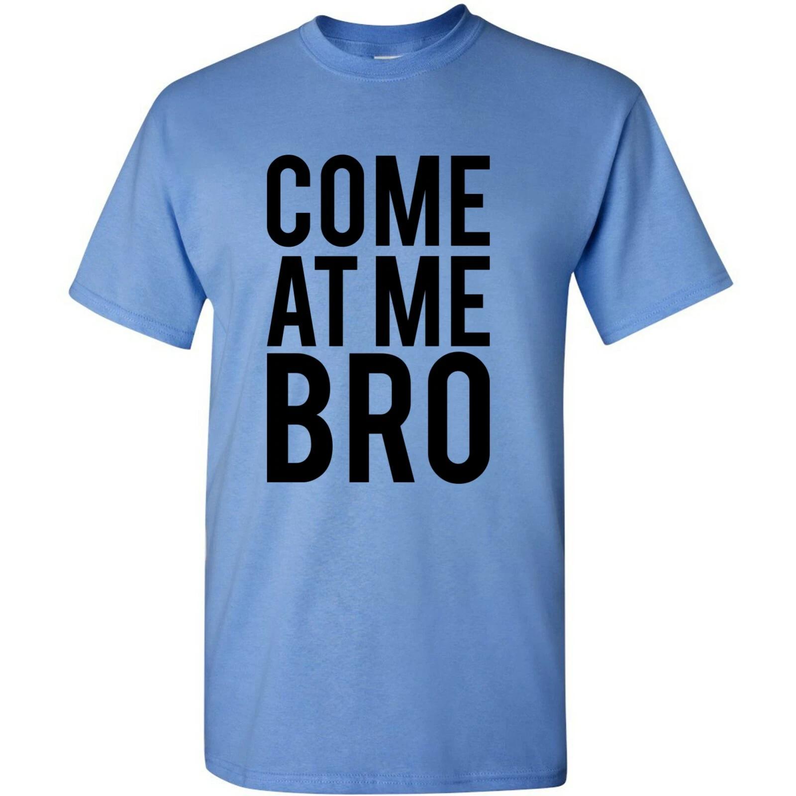Come at Me Bro - Funny Pop Culture Parody Short Sleeve T-Shirt XL