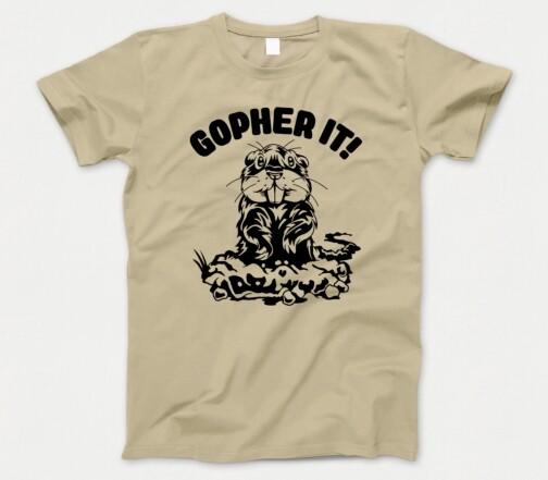 Gopher It T-shirt 893 Funny Meme Tee Animal Beaver Chipmunk Caddyshack Groundhog S