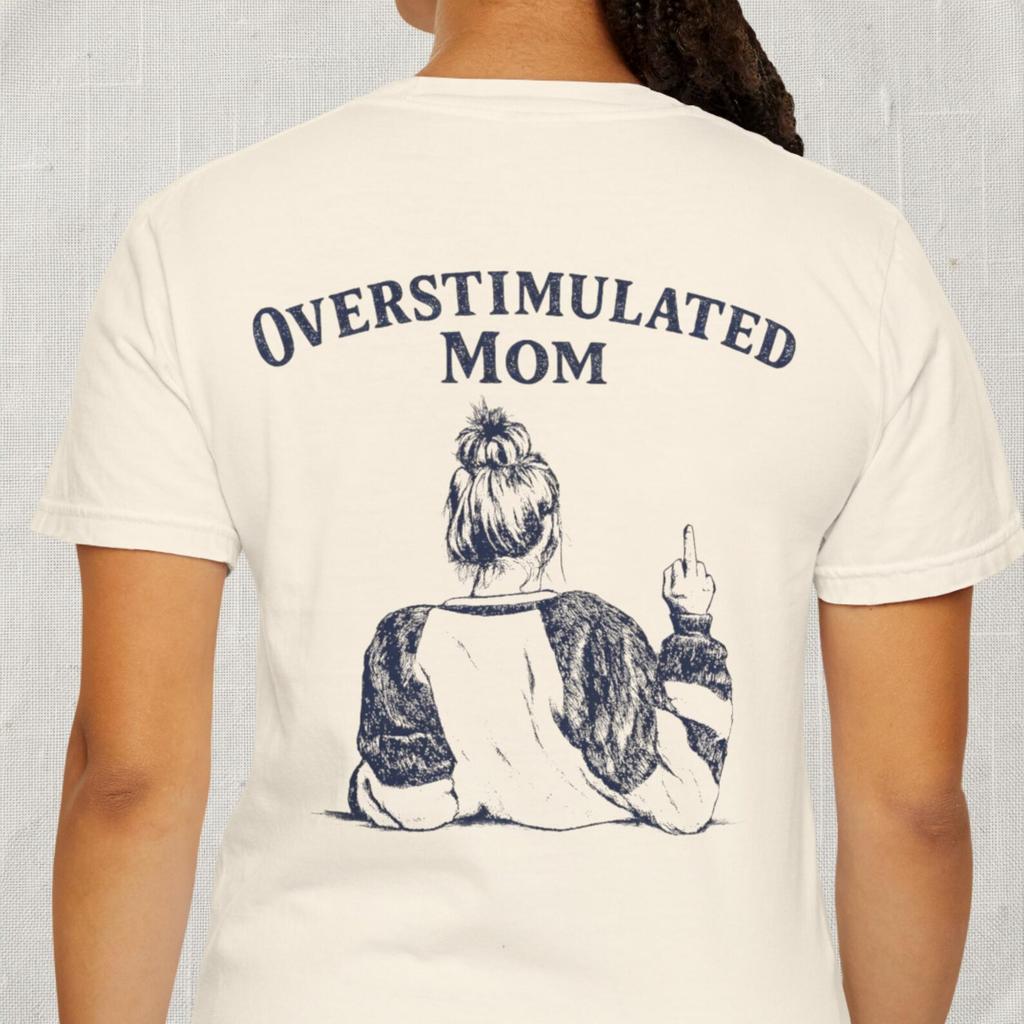 Overstimulated Mom Shirt, Overstimulated Mom Club Tee, Funny Mom Shirt, Motherhood Shirt, Comfort Colors Tee, Mom Gift