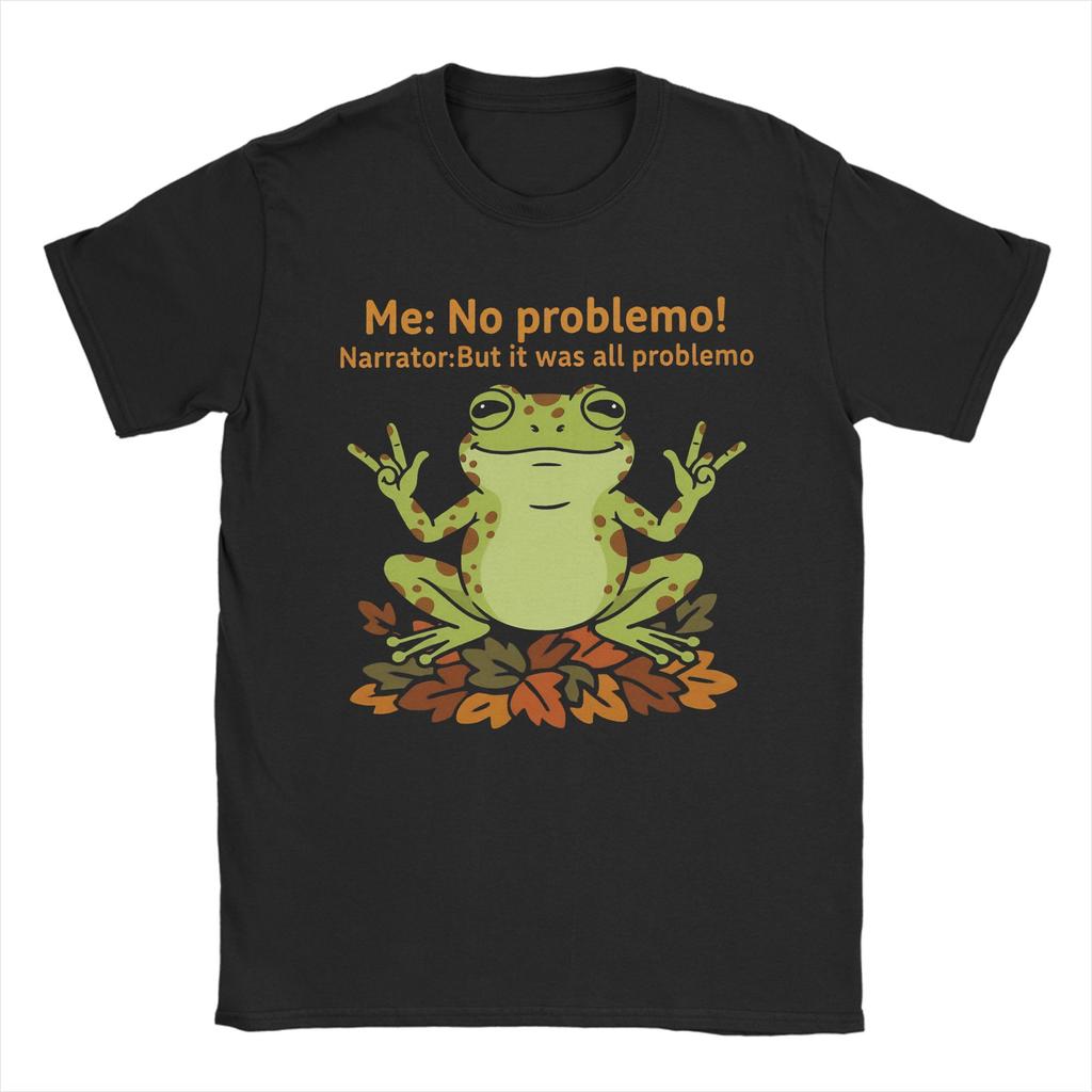 New Arrival Me No Problemo Narrator But It Was All Problemo T Shirt for Men Women Pure Cotton Tee Shirt Short Sleeve Clothing