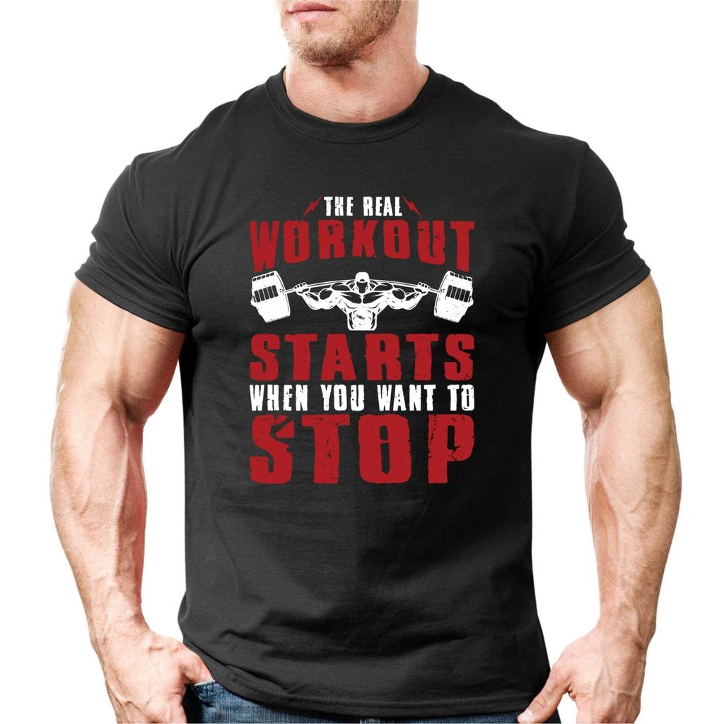 The Real Workout Starts When You Want To Stop T-Shirt Gym Bodybuilder Adults Top