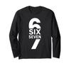 67 SIX SEVEN Minimal Typography Birthday Number Art Long Sleeve T-Shirt
