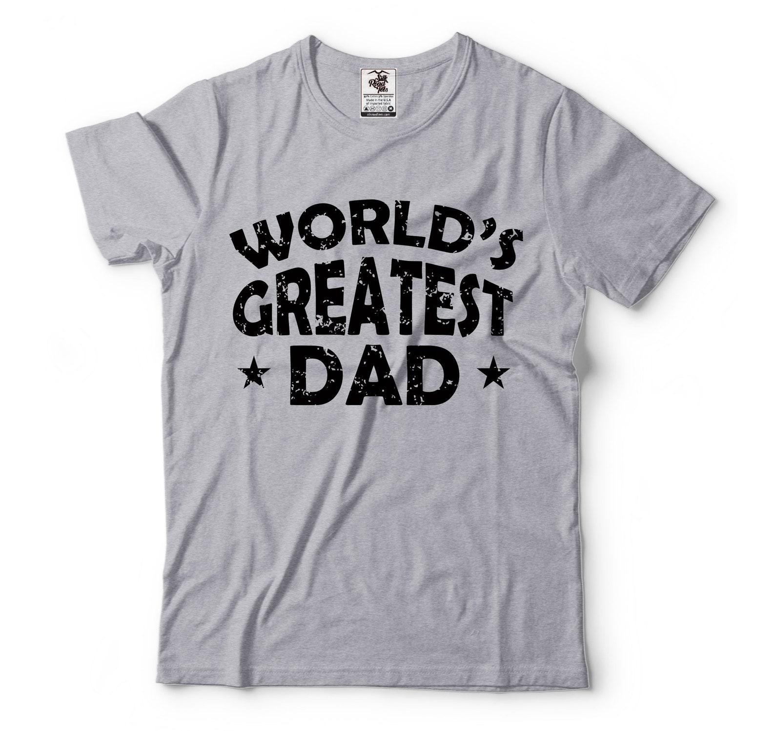 Mens Dad T-Shirt World s Greatest Dad Shirt Fathers Day Dad T-Shirt Dad Birthday Tee Greatest Dad Gifts Father s Day Gifts For Him Dad Daddy M
