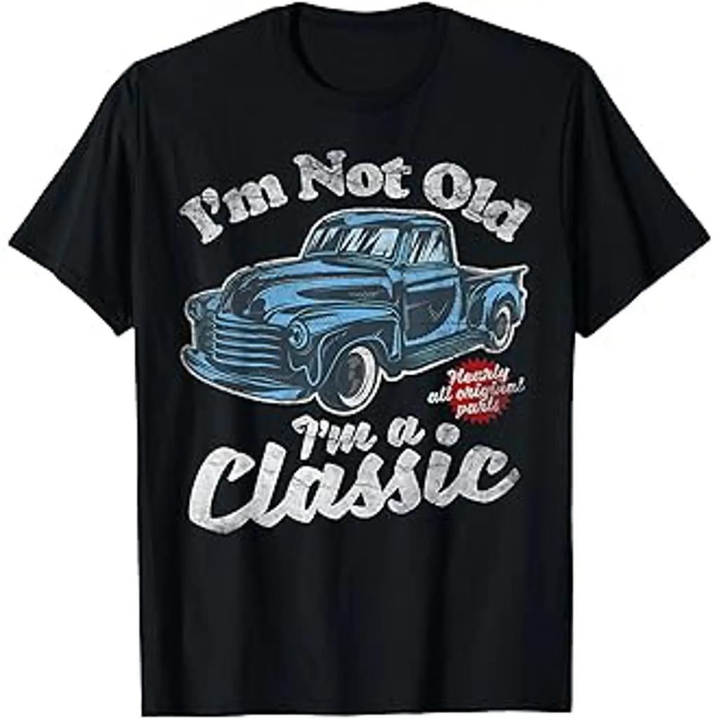 Im Not Old A Classic Vintage Pickup Truck Birthday T Shirt Vintage Unisex Stretched Streetwear Soft Breathable Graphic