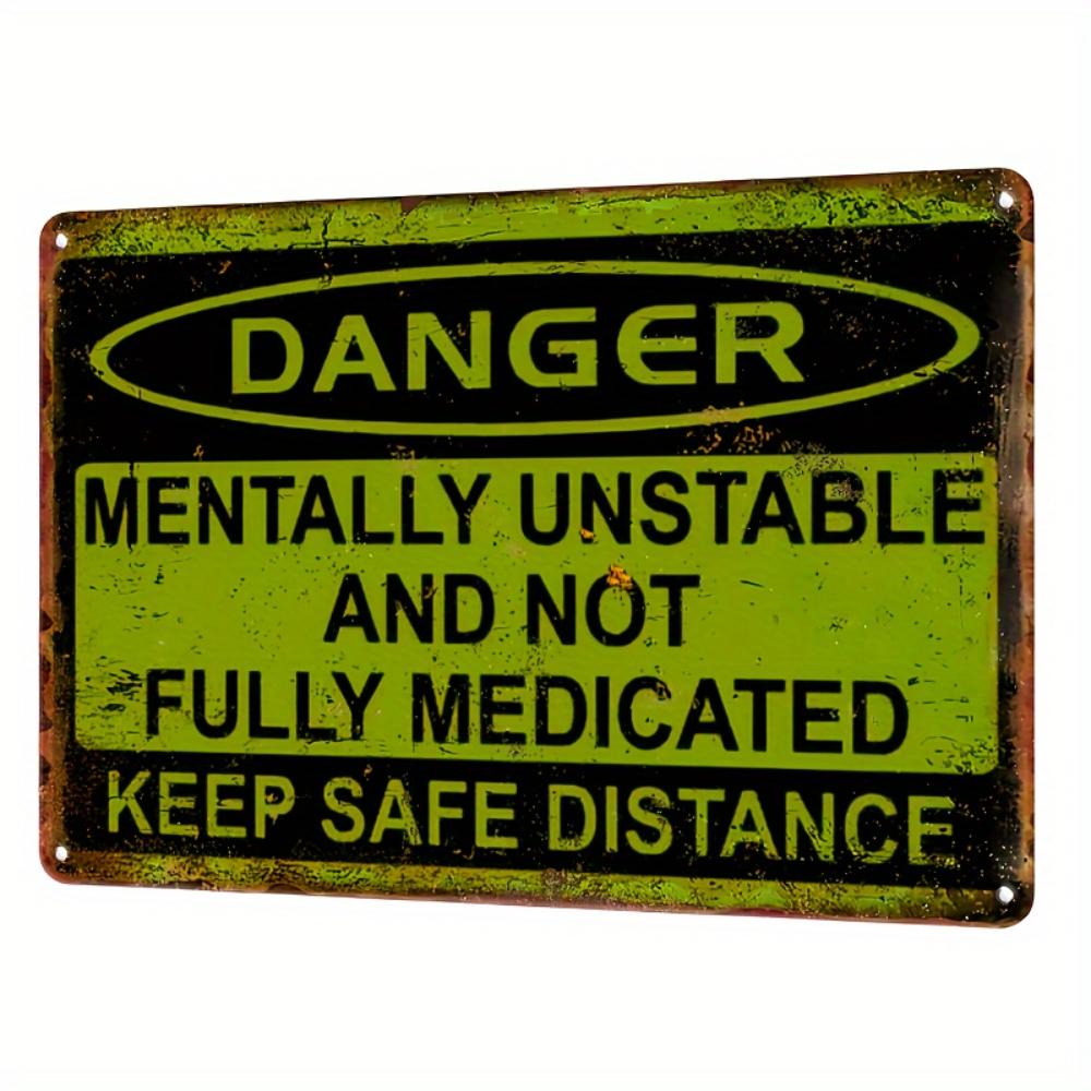

Funny Tin Sign Mentally Unstable And Not Fully Medicated Keep Safe Distance Vintage Inspired Wall Man Cave Yard Garden Wall 20x30cm（7.8x11.8inch）