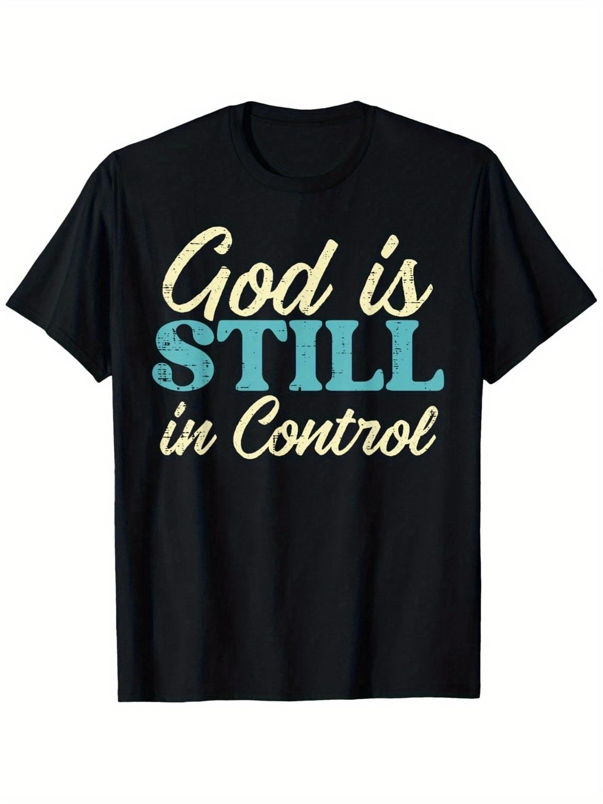 God Is Still In Control T Shirt Inspirational Christian Faith Graphic Tee XXXL