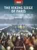 Libro The Viking Siege of Paris : Longships Raid the Seine, AD 885???86