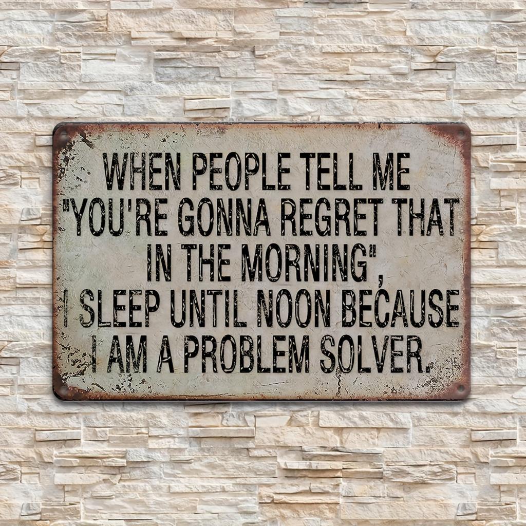 Retro Metal Tin Sign, BECAUSE I AM A PROBLEM SOLVER Funny Vintage Sign, Funny Vintage Quote Poster Sign for Outdoor Wall Decor