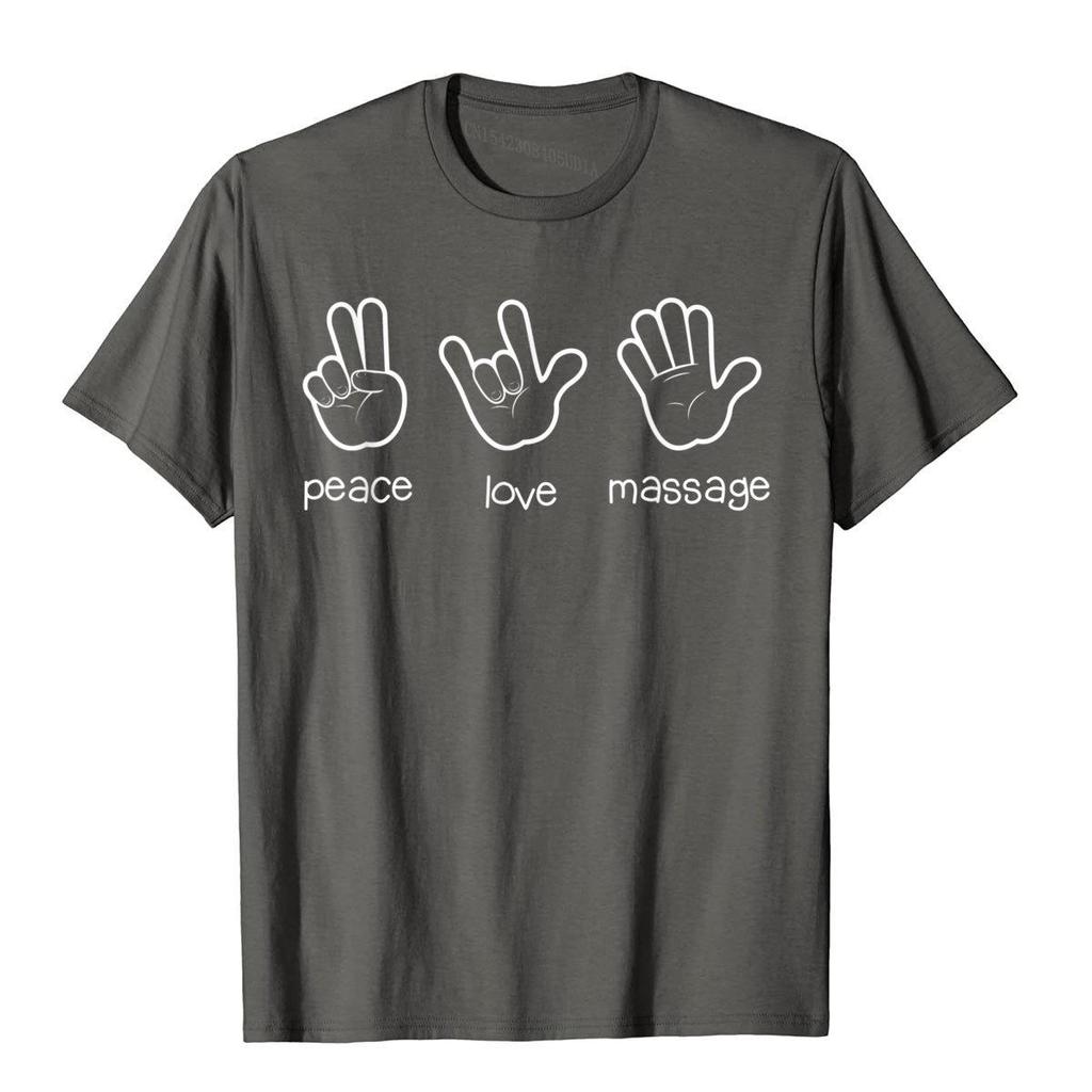 Peace Love Massage T-Shirt Funny Quote Gift For Therapist Classic Tees For Unisex Graphic Cotton Top T-Shirts Casual