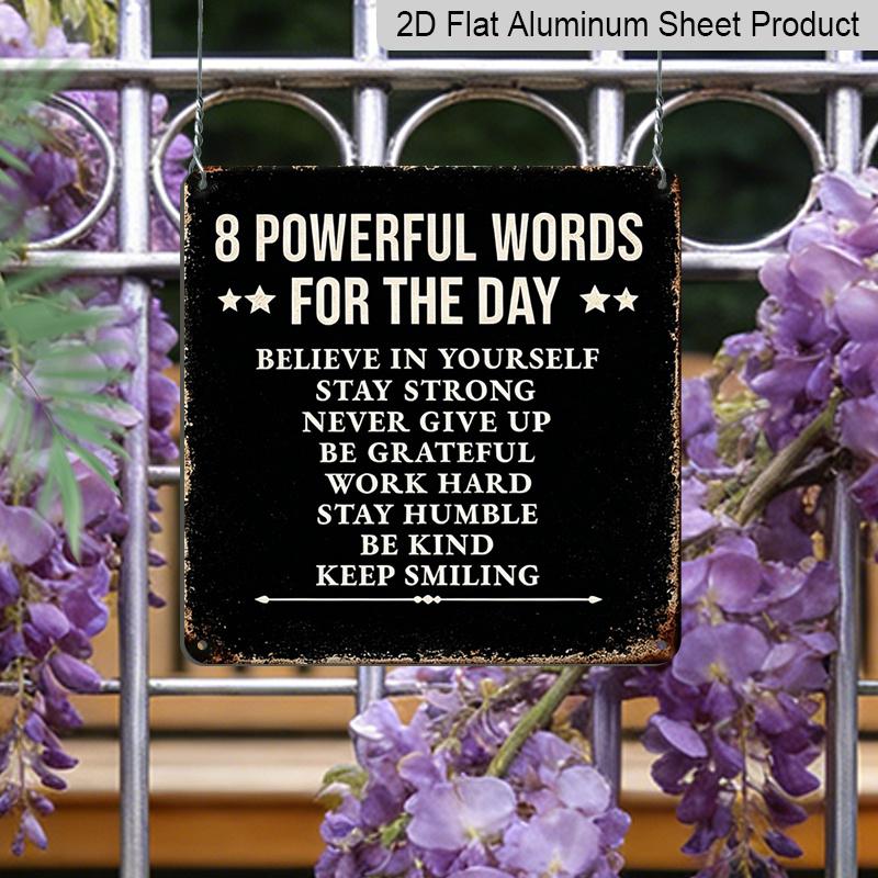 2D Flat, 1pc Vintage Aluminium Metal Sign, Outdoor Decorative Wall Sign, Tin Sign Style, Daily Reminder, "8 Powerful Words for The Day", Home Wall