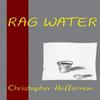Rag Water by Christopher Heffernan Paperback Book 9780963740595