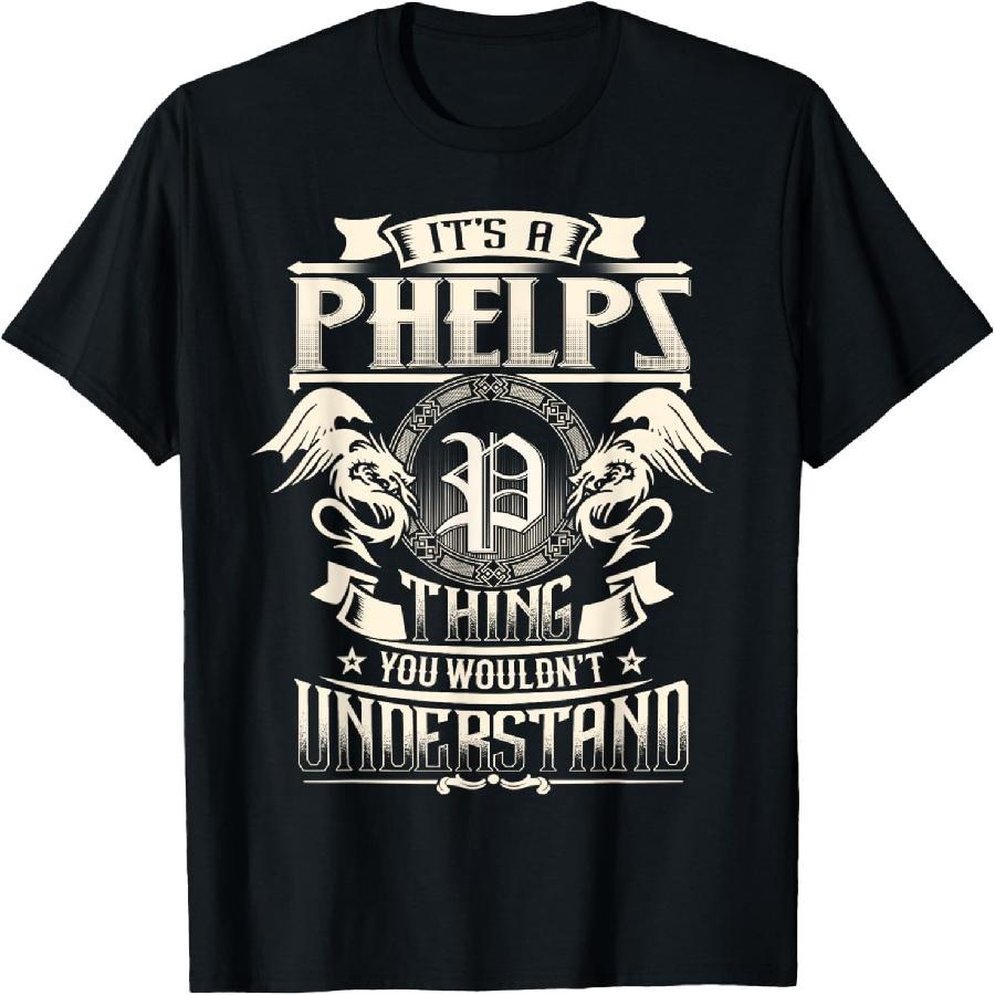 It s A PHELPS Thing You Wouldn t Understand Family Name T-Shirt XXXXXL чёрный
