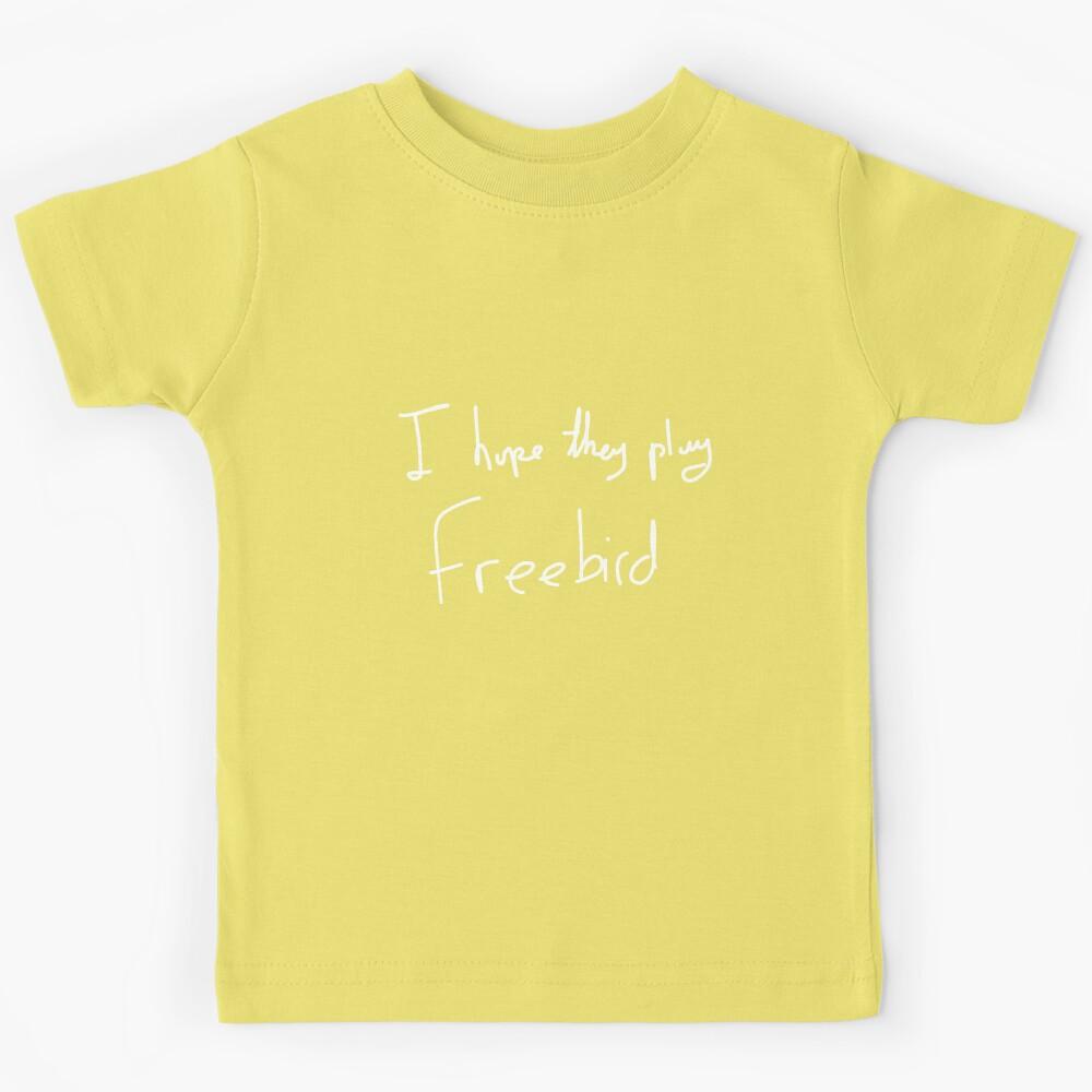 I Hope They Play Freebird -White Kids T-Shirt 140