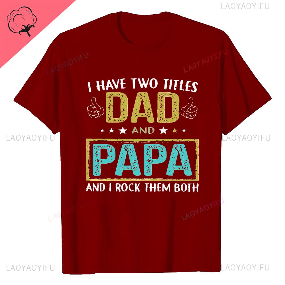 I Have Two Titles Dad and Grandpa Printed T Shirt Funny Spanish Humor Papa Father Day Gift Tee Tops Cotton Casual Shortsleev