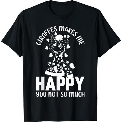 Giraffes Makes Me Happy You Not So Much I Cute Giraffe Lover T-Shirt