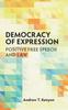 The Democracy of Expression : Positive Free Speech and Law Book