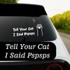 2pcs Tell Your Cat I Said Pspsps Car Vinyl Decal, Cat Paw Kitten Paw Car Sticker Peel and Stick Funny Window Bumper Stickers Self Adhesive Waterproof