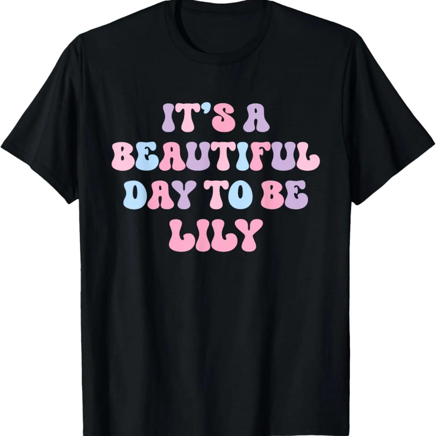 

Lily Beautiful Day Funny Personalized Lily Birthday T-Shirt XXXXXL чорний