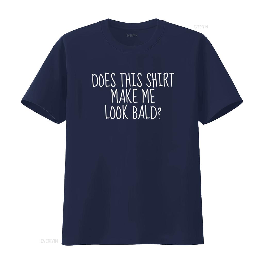 Does This T Shirt Make Me Look Bald Funny Saying Jokes Humor Quote Mens Vintage Washed Unisex Stylish Slightly Soft