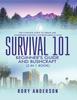 The Survival 101 Beginner's Guide 2020 AND Bushcraft : The Complete Guide To Urban And Wilderness Survival For Beginners In 2020 Book