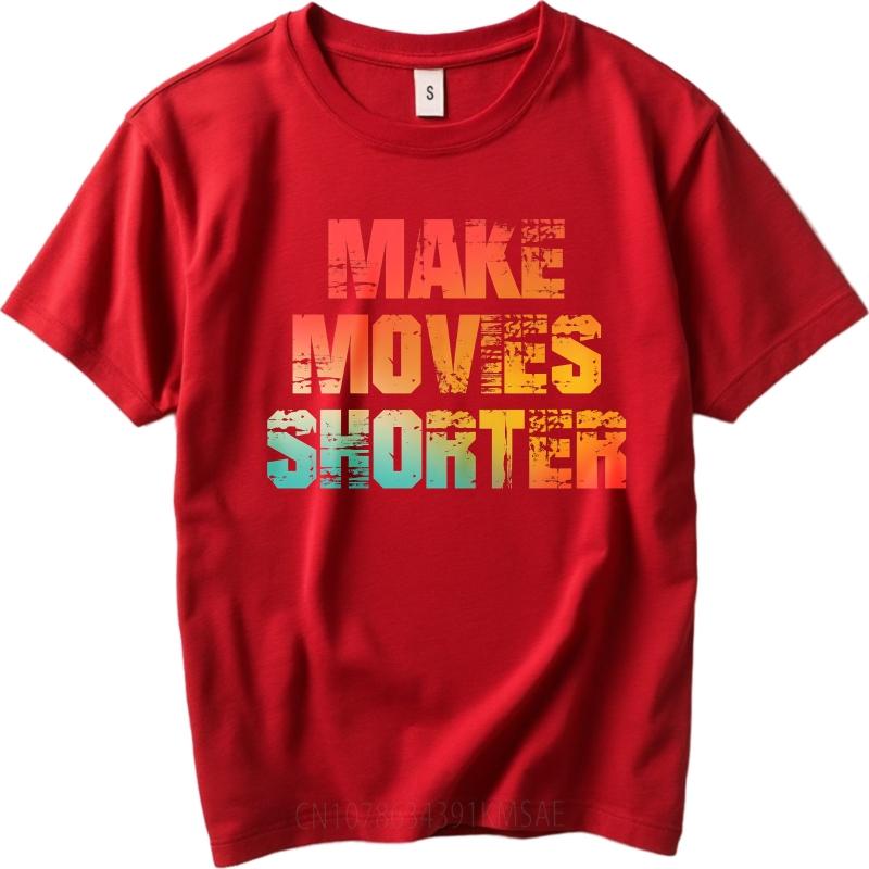 

Daily Wear Summer Unisex tshirt Make Moves Shorter Short Sleeve New Arrived Crew Neck Tees Fashion Funny Tshirts For Men S