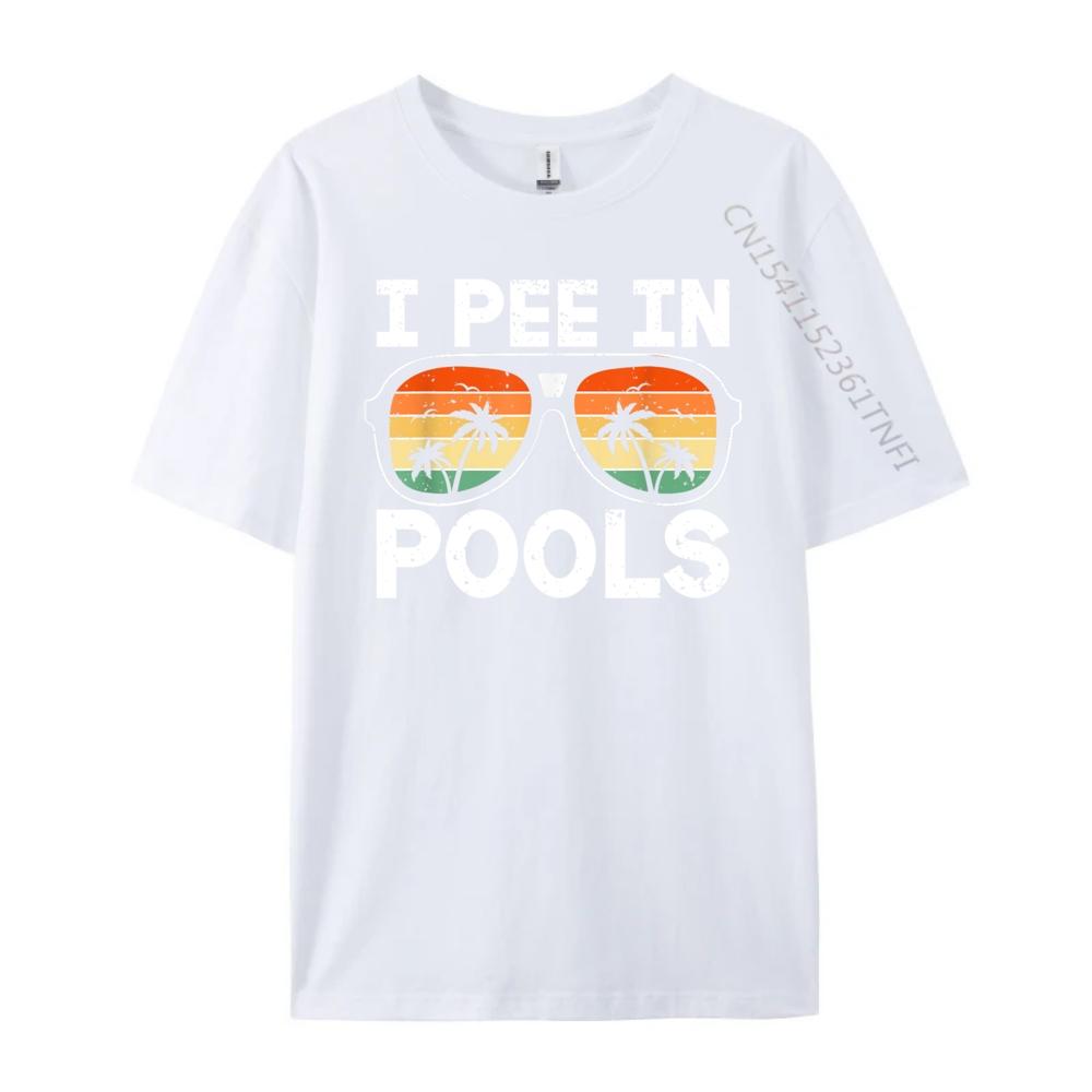 Ich pinkle in Pools Lustige Witze Sarkastische Sprüche Urlaubshemden Grafik-T-Shirt Camisetas