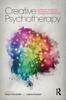 The Creative Psychotherapy : Applying the Principles of Neurobiology To Play and Expressive Arts-based Practice Book