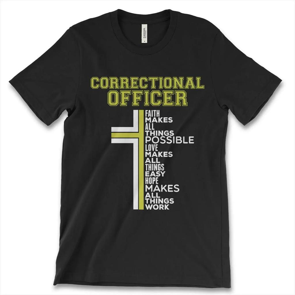 Faith Makes All Things Possible Funny Phrase Correctional Officer TShirt Summer Cotton ONeck Short Sleeve Mens T Shirt New