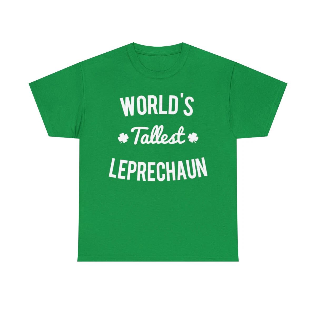 World s Tallest Leprechaun Unisex Cotton T-Shirt S