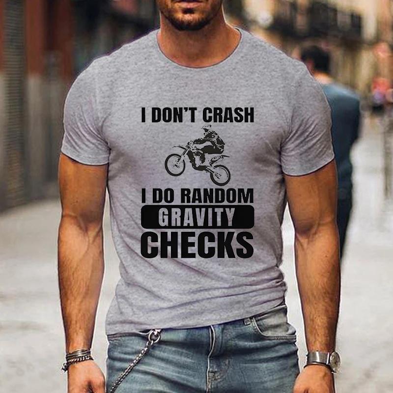 

Новые футболки для мотокросса, мужская мода, повседневные футболки в уличном стиле, футболка с коротким рукавом и принтом «I Don t Crash I Do Random Gravity Checks» XL серый
