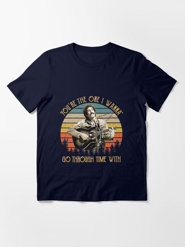Jim Croce Vintage Jim Croce You're The One I Wanna' Go Through Time With Essential T-Shirt
