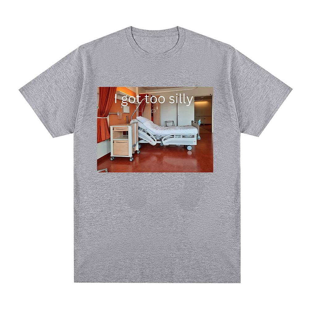 I Got Too Silly Funny Meme Graphic Print Men Women Fashion Vintage T-shirts Summer Cotton Casual Oversized Tee Shirt Streetwear