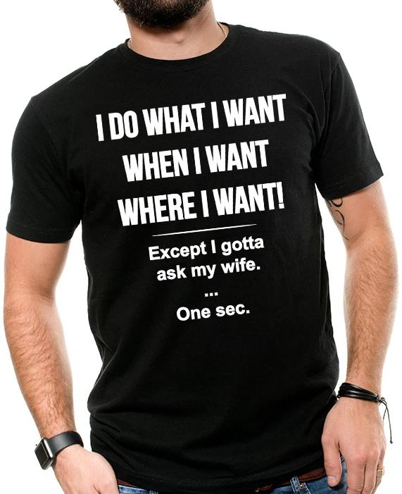 Gift For Husband I Do What I Want Funny Tshirt Husband Christmas Gift Ideas S