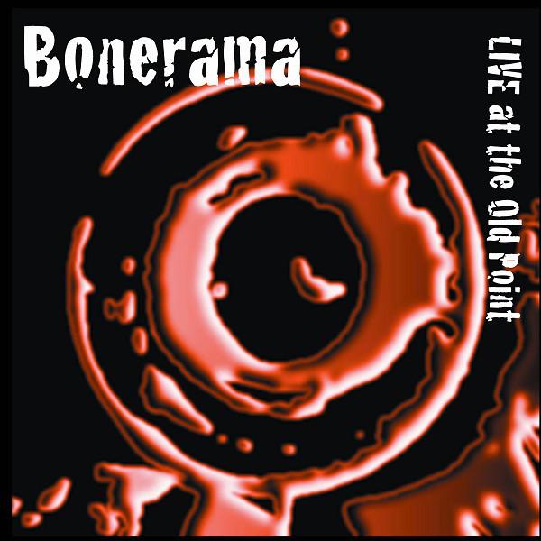 

CD BONERAMA - Live At The Old Point MTP1021 Not On Label 2001 US Jazz Used