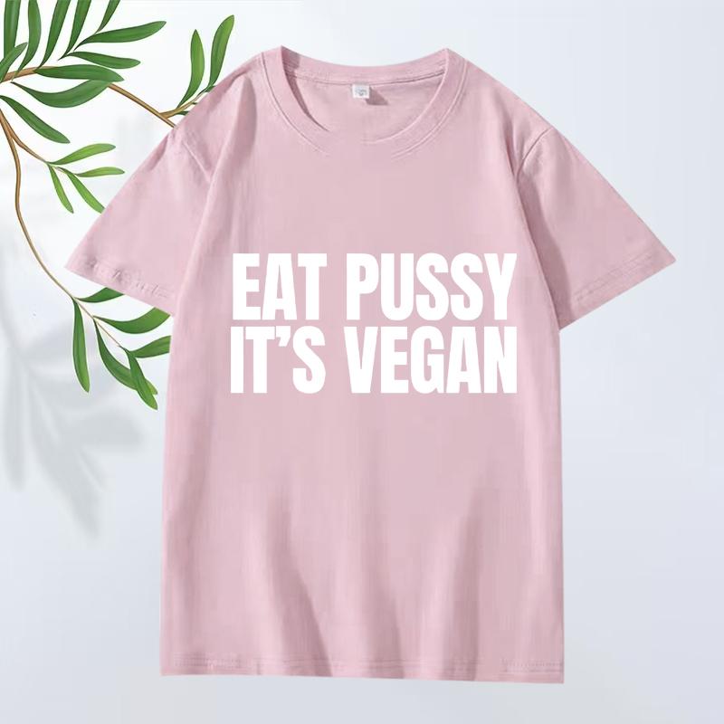 Funny Eat Pussy It's Vegan Graphic T Shirt Men ’s Women Oversized 100% Cotton Y2k Fashion Short Sleeve Summer Print Unisex Tops