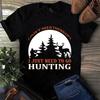 Men's and Women's T-shirts I Don't Need Therapy I Just Need To Go Hunting