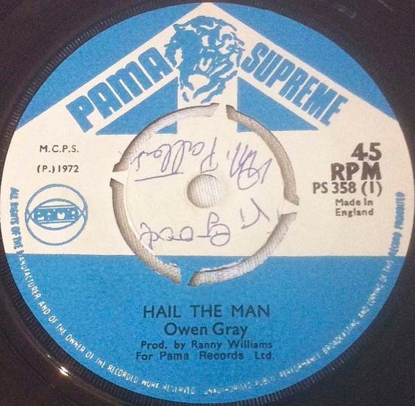 

7inch Record OWEN GRAY Hail The Man PS358 Pama Supreme 1972 UK Reggae Ska Dub Used
