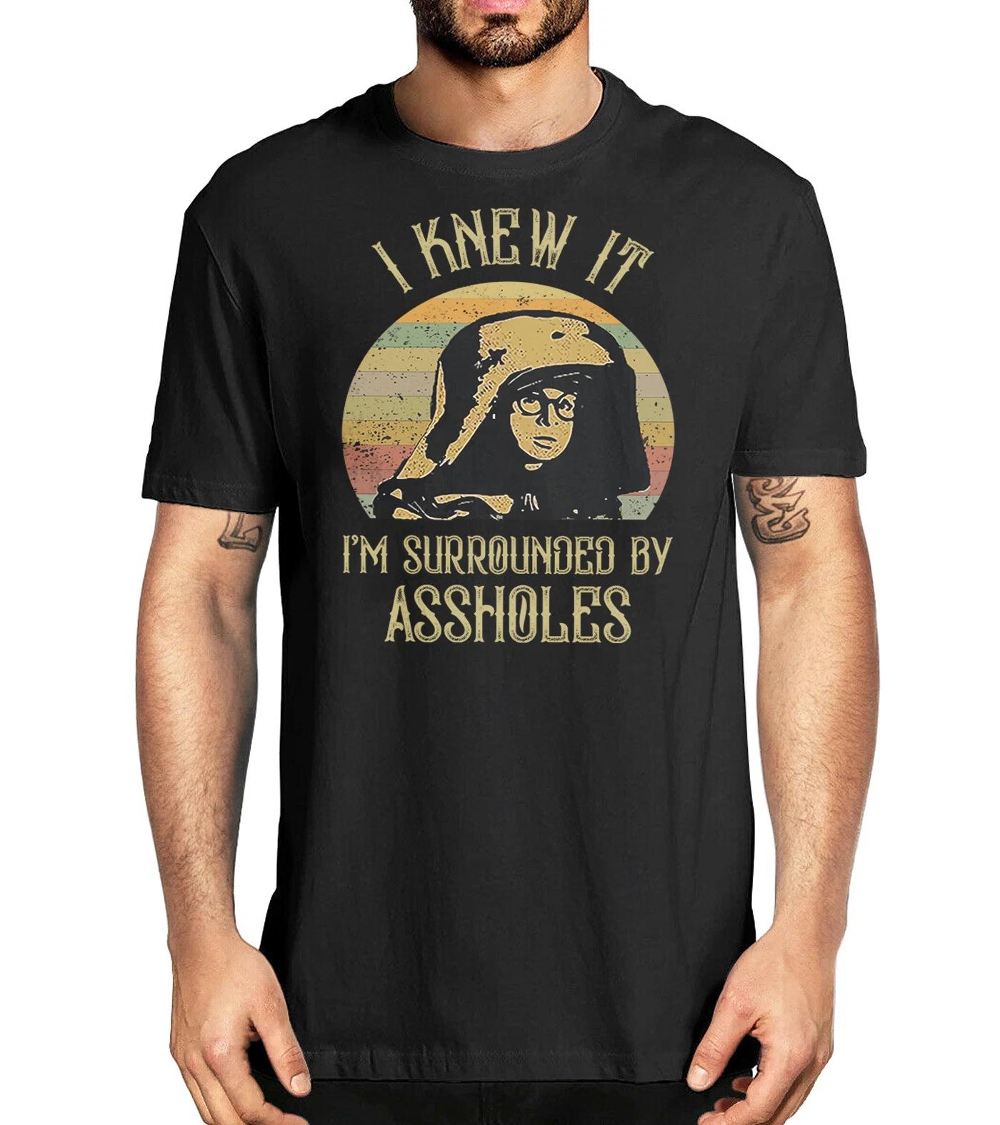 Lord Dark Helmet Spaceballs I Knew It I m Surrounded By Asshols T-shirt 3XL