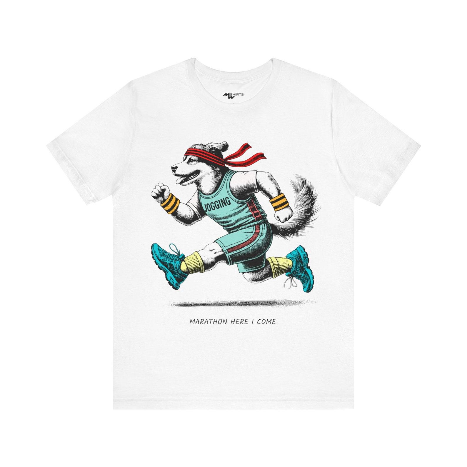 Jogging Dog Tee: Marathon Here I Come , Perfect Jogging Gift 4XL