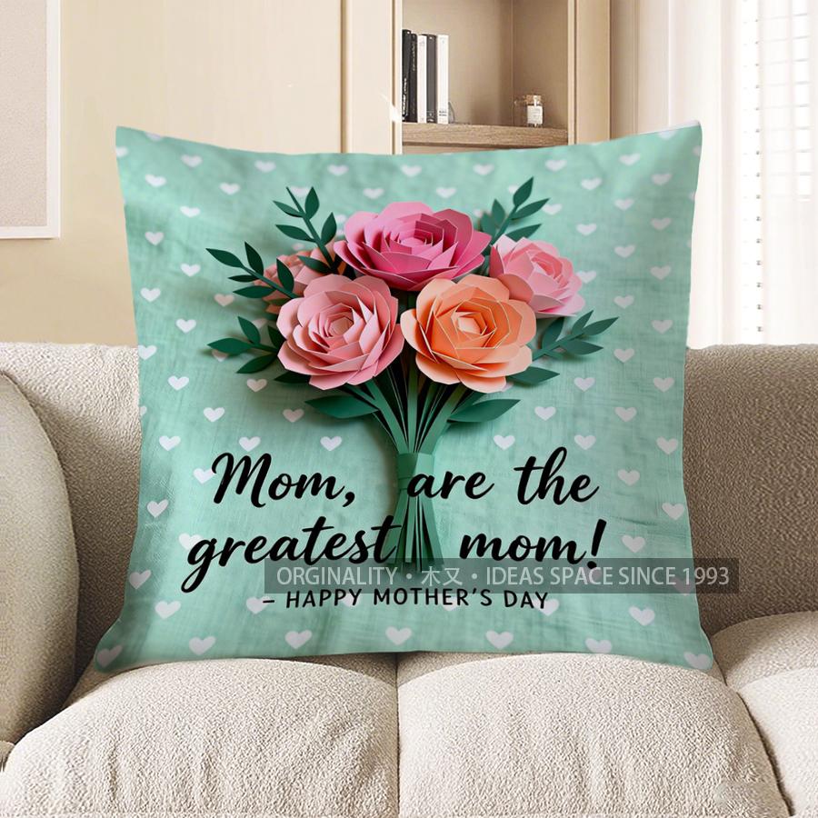 Home Decor Floral Mom, You'Re The Greatest Cushion Pattern Cushion Cover Suitable For Sofa Bedroom Car Pillow Cover