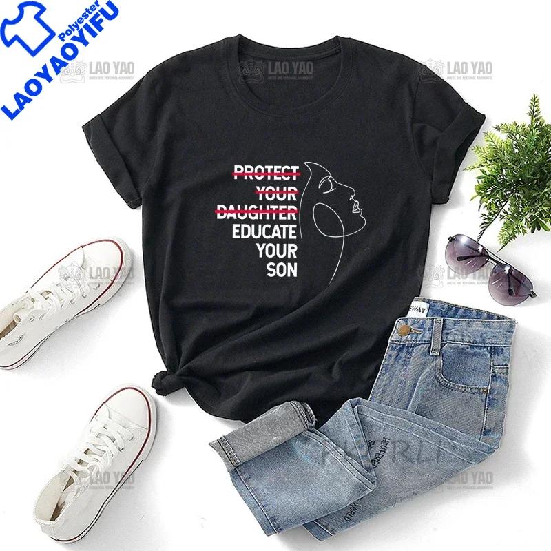 Protect Your Daughter Educate Your Son T Shirts Unisex Feminist Tee Shirt Femme Empowerunisext Feminism Tshirt Huunisex Rights S