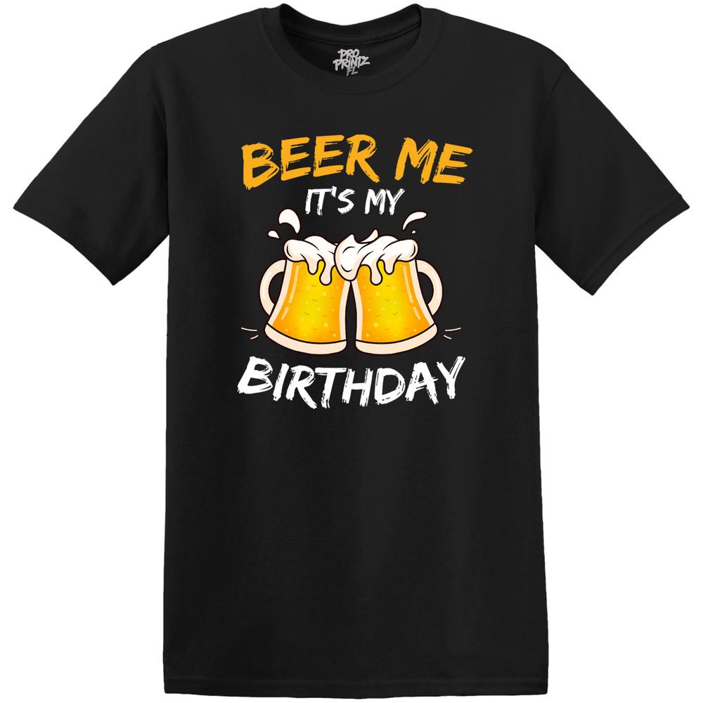 Funny T-Shirt Beer Me It s My Birthday M