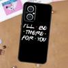 Friends Series Phone Case For OPPO Reno 8T 2 3 4 5 Z 6 7 8 Lite OPPO Find X5 Lite X6 Pro X2 X3 Neo Cover