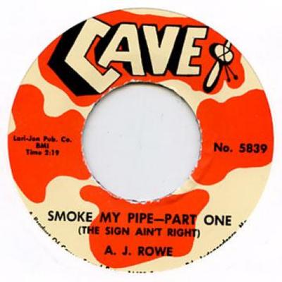 7inch Record AJ ROWE - Smoke My Pipe (The Sign Ain't Right CAVE5839 Cave 2013 UK Blues