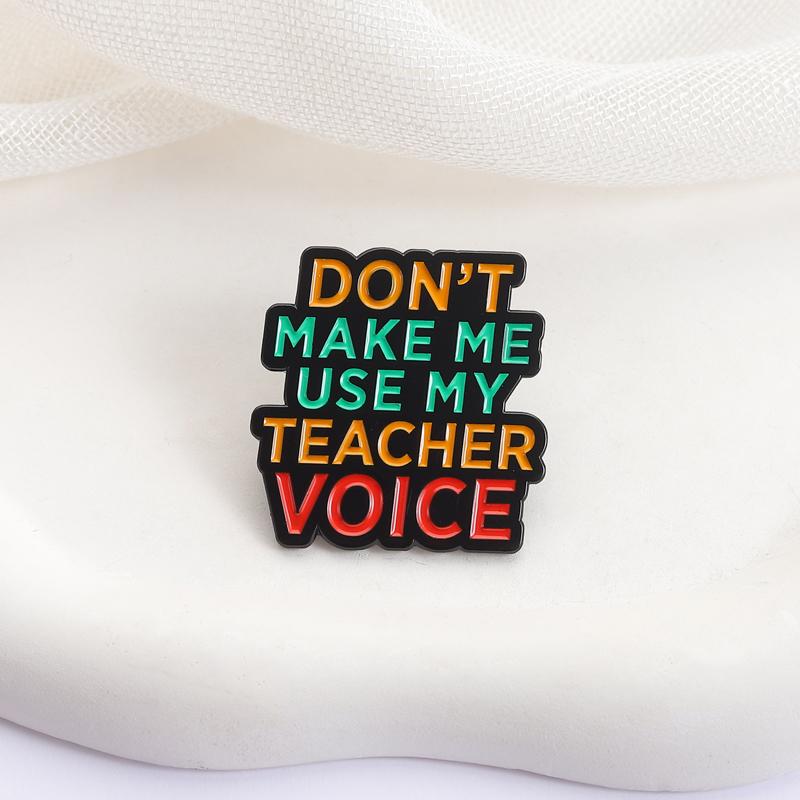 Teacher Vibes Enamel Pins Don't Make Me Use Teacher Voice Brooches Lapel Badges Quotes Jewelry Gift for Friends