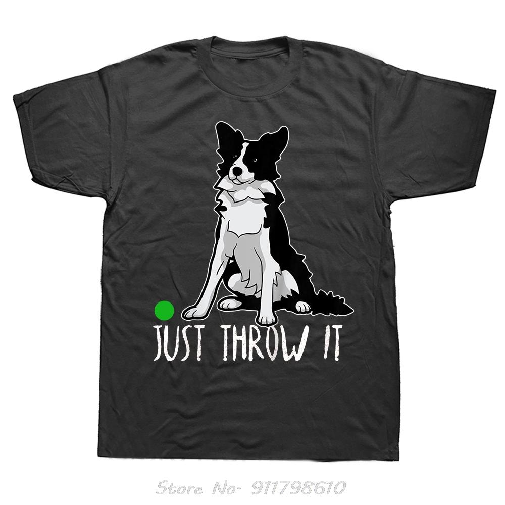 Just Throw Funny Border Collie Dog Lover Men's Clothing Summer Fitness T Shirt Style Oversized T-shirt Streetwear Cotton Tshirt