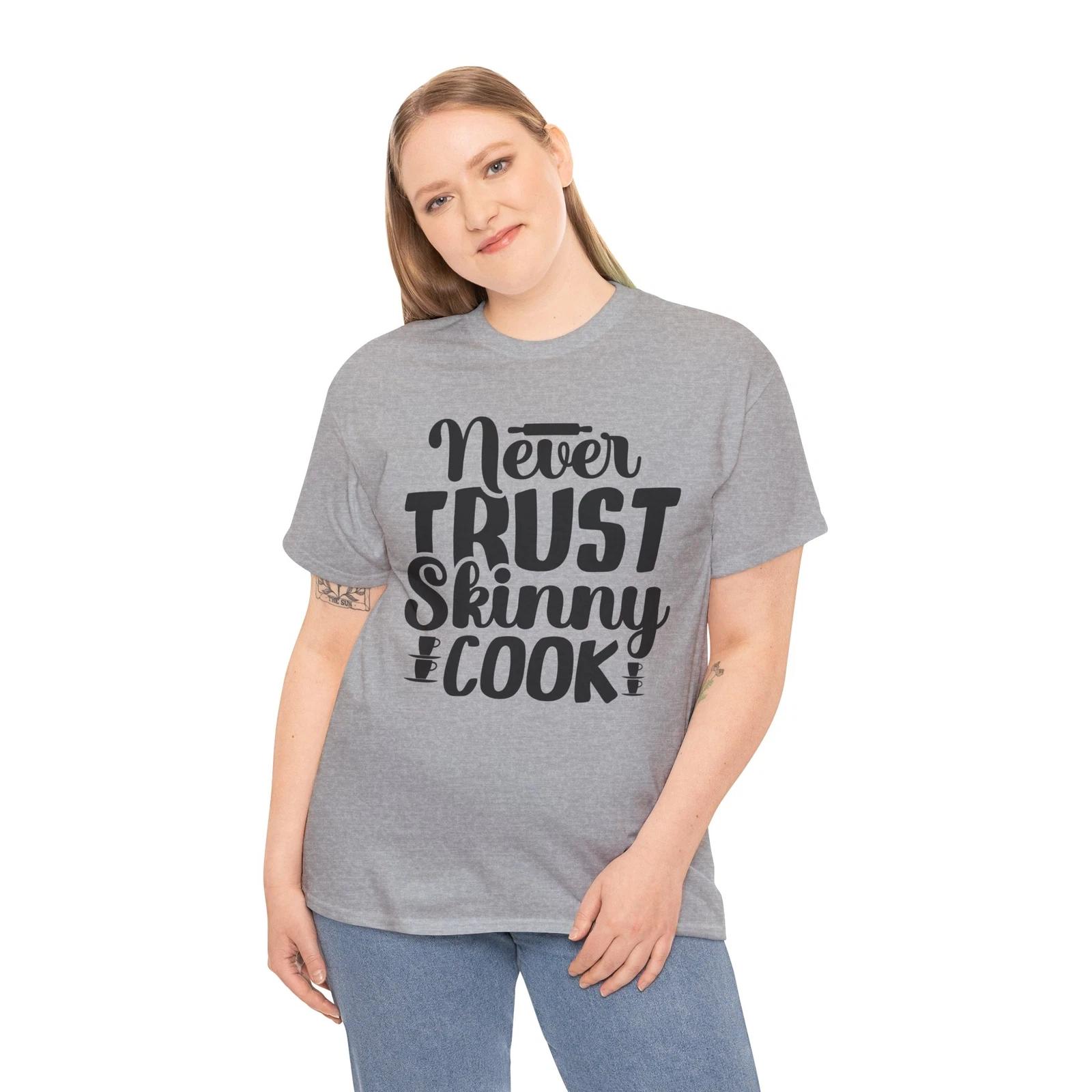 Chef Life T-Shirt – Cooking Lover Kitchen Culinary Never trust a skinny cook S
